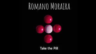 Romano Moraira - Take the Pill ( Original Mix)