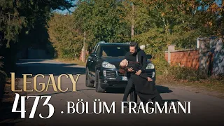 Emanet 473. Bölüm Fragmanı | Legacy Episode 473 Promo