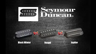 Seymour Duncan Black Winter vs Nazgul vs Jupiter