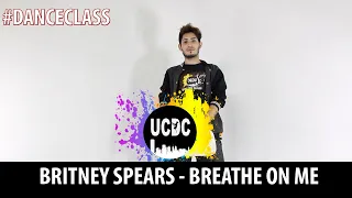UCDC -  Britney Spears - Breathe on me Coreografia  #DanceClass