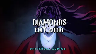 Diamonds - Rihanna [edit audio]