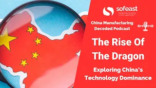 The Rise Of The Dragon: Exploring China’s Technology Dominance