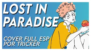 LOST IN PARADISE - Jujutsu Kaisen ED 1 Full (Spanish Cover by Tricker ft. @MidnaNarof )