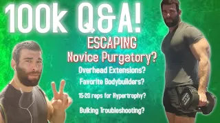 100k Q and A! (NH Tier Lists, Novice Purgatory, Getting Jacked Triceps, Failed Bulks, 1 vs 0 RIR?)