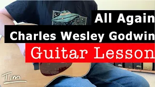 Charles Wesley Godwin All Again Guitar Lesson, Chords, and Tutorial