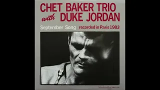 Chet Baker Trio with Duke Jordan ‎- September Song (1983)