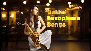 Golden Saxophone Songs - Best A Romantic Saxophone Music - Love Songs  2024