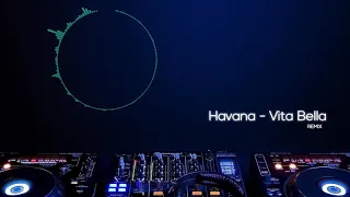 Havana - Vita Bella (Remix)