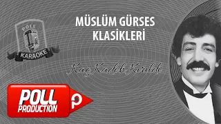 Müslüm Gürses - Kaç Kadeh Kırıldı - (Official Karaoke)