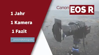 Canon EOS R. 1 Jahr in der Praxis.