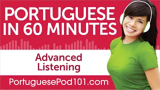 60 Minutes of Advanced Portuguese Listening Comprehension