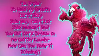 Flamingo Performs "Never Enough" By Loren Allred (Lyrics) | The Masked Singer