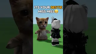 It’s your bestie miss miss 💀🥺 #roblox #robloxshorts