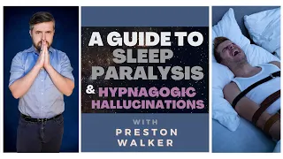 Preston Walker Guides; Hallucinations and Sleep Paralysis | Night Terrors | Alien Abductions