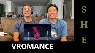 VROMANCE- She  (First Time Reaction)