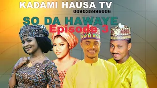 So Da Hawaye Episode 3 Letest Hausa Film Series