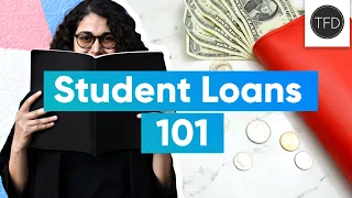 Everything You Need To Know About Student Loans