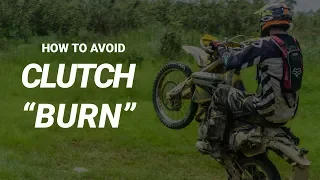 Clutch Burn: How to Avoid this Easy Mistake