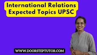 International Relations 2021: Expected Topics & Questions for UPSC Prelims | NET (Part 3)