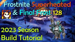 New Frostnite 128 Superheated & Final Frost Build Tutorial 2023 - Fortnite StW