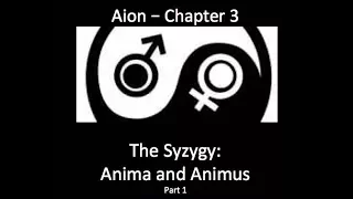 Aion - ¶¶ 20-25 – Chapter 3 – The Syzygy: Anima and Animus - Part 1