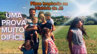 Uma Prova Muito Difícil- filme Gospel Inspirado na história de Jó