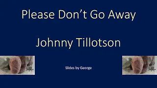 Johnny Tillotson   Please Don't Go Away  karaoke