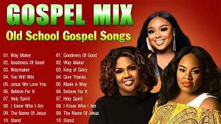 Way Maker - Goodness Of God - Best Gospel Mix Praise The Lord - Old Black Gospel Songs