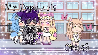 💝 Mr. Popular’s Crush 💝 [GLMM] •Gacha Life Mini Movie•