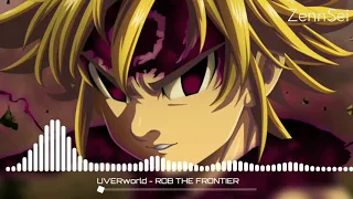 UVERworld - ROB THE FRONTIER || FULL OP 1 Nanatsu no Taizai Season 3 : Kamigami no Gekirin