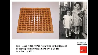 Eva Hesse (1936 – 1970): Returning to the Source? 10/13/2021