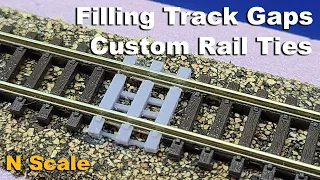 Model Railroading - Filling Track GAPS - N Scale