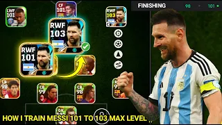 HOW I TRAIN 2.0 MESSI 103 MAX LEVEL || EFOOTBALL 2024 MOBILE