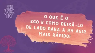 TÉCNICAS PARA DIMINUIR O EGO! NÃO TEM SEGREDO!