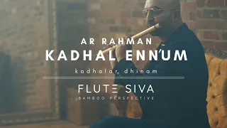 Kadhal Ennum Therveluthi (Flute Version) | Flute Siva ft. Thibisan B | AR Rahman | Kadhalar Dhinam