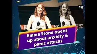 Emma Stone opens up about anxiety & panic attacks - #ANI News