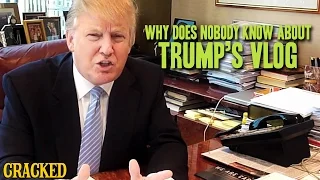 Why Does Nobody Know About Trump's Vlog