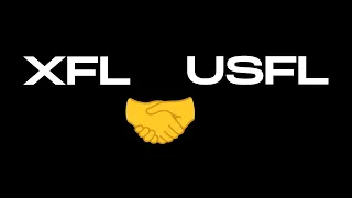 Breaking: XFL-USFL Merger Complete! Here's What We Know!!