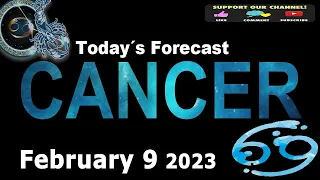 Daily Horoscope - CANCER - February 09 2023