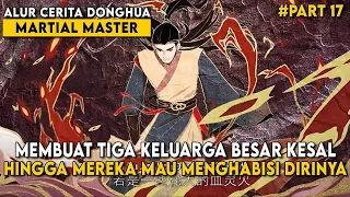 AWALNYA DIREMEHKAN HINGGA MASTER MISTERIUS MENGELUARKAN KEKUATAN NYA - Martial Master Part 17