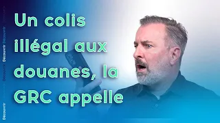 VOTRE COLIS EST RETENU AUX DOUANES ET LA GRC VOUS APPELLE? ON VOUS EXPLIQUE CE QU’IL EN EST