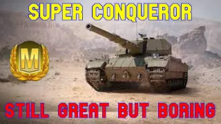 Super Conqueror Still Great but Boring for Me ll World of Tanks Console Modern Armour - Wot Console