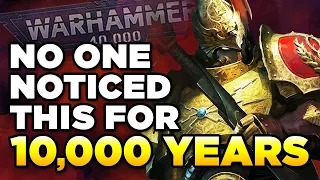 40K - NO ONE NOTICED THIS FOR 10,000 YEARS? | Warhammer 40,000 Lore/Discussion