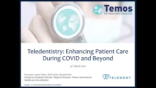 Teledentistry: Enhancing Patient Care During COVID and Beyond web-seminar - 23rd March 2021.