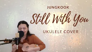 방탄소년단 정국 (BTS Jungkook)  - Still With You [Ukulele Cover]