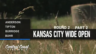 2023 Kansas City Wide Open - MPO Round 2 Part 2 - Anderson, Tipton, Burridge, Buhr