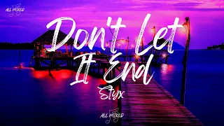 Styx - Don't Let It End (Lyrics)