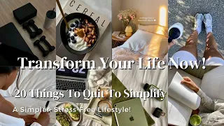 20 Things I Quit to Simplify My Life: A Guide to Becoming Your Best Self. Feeling Stuck? Watch This