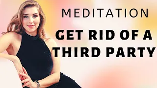 Get Rid of a Third Party Meditation 🥰 #lawofattraction #manifestation #love