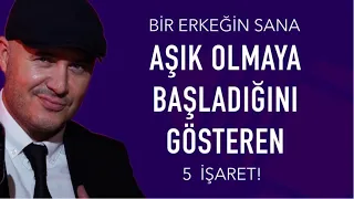 BİR ERKEĞİN SANA AŞIK OLMAYA BAŞLADIĞINI GÖSTEREN BEŞ SİNYALİ AÇIKLIYORUM; ERKEKLER NE İSTER?